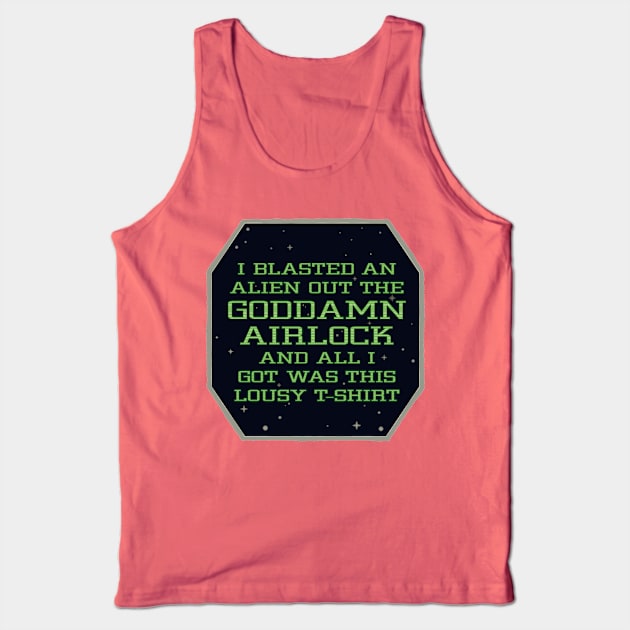 Goddamn Alien Airlock Lousy Shirt (all colours) Tank Top by DCLawrenceUK